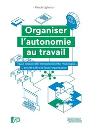 Organiser l'autonomie au travail