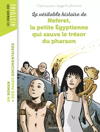 La véritable histoire de Neferet, la petite Égyptienne qui sauva le trésor du pharaon