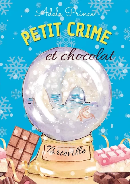 PETIT CRIME et chocolat - Adele Prince - BOOKELIS