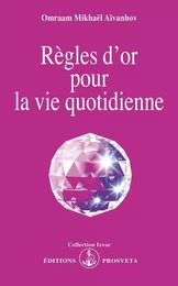 REGLES D'OR POUR LA VIE QUOTIDIENNE