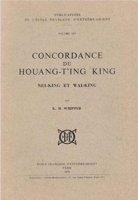 Concordance du Houang-T'ing King, Nei-King et Wai-King - K. M. SCHIPPER - EFEO