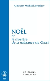 NOEL ET LE MYSTERE DE LA NAISSANCE DU CHRIST