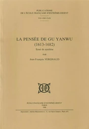 La pensée de Gu Yanwu (1613-1682)