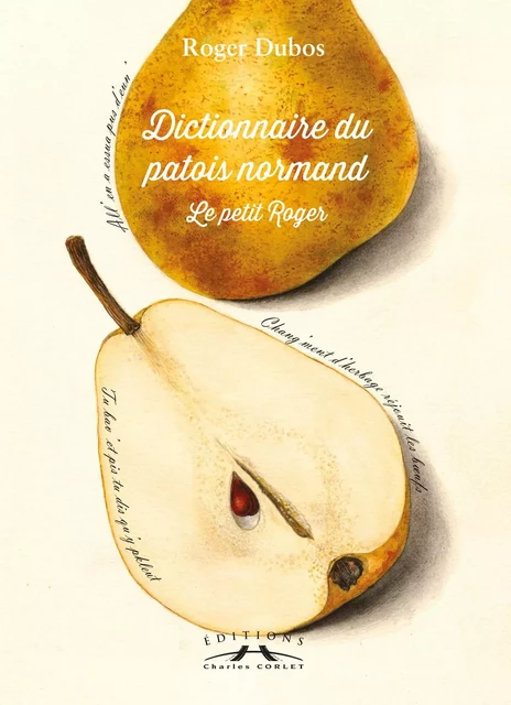 Dictionnaire du patois normand - Le petit Roger - Roger DUBOS - CORLET