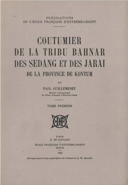 Coutumier de la tribu Bahnar, des Sedang et des Jarai de la province de Kontum (2 tomes)