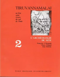 Tiruvannamalai, un lieu saint sivaïte du Sud de l'Inde. Tome 2