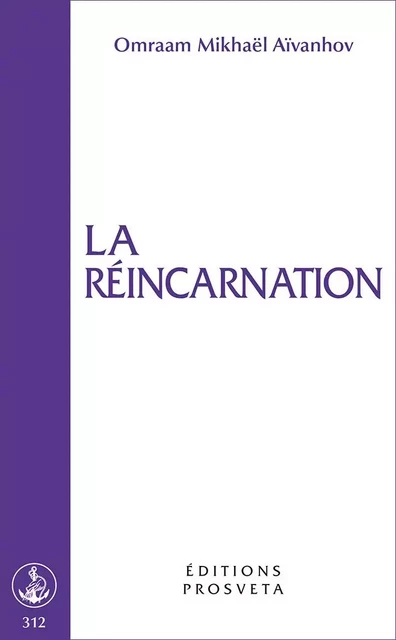 LA REINCARNATION - O. MIKHAEL AIVANHOV - PROSVETA