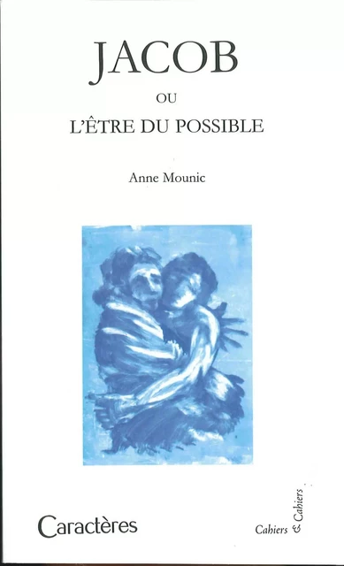 Jacob ou l'être du possible - MOUNIC ANNE - CARACTERES