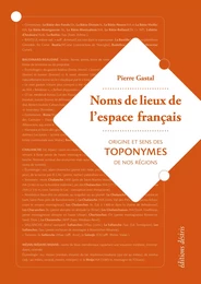 Noms de lieux de l'espace français - origine et sens des toponymes de nos régions