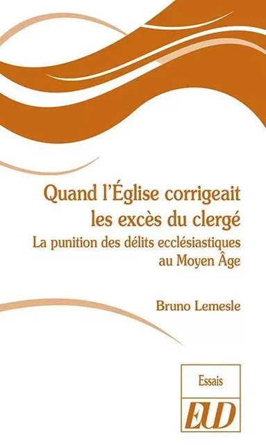 Quand l'église corrigeait les excès du clergé -  Lemesle Bruno - PU DIJON