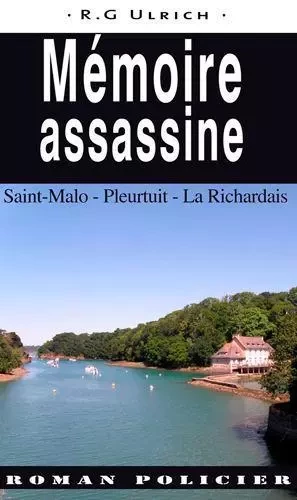 Mémoire Assassine - Saint-Malo, Pleurtuit, La Rich -  R.G Ulrich - OUEST & CIE