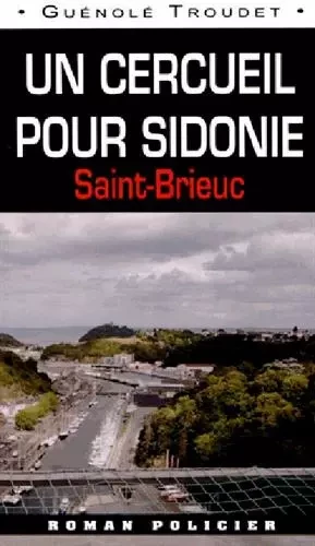 Un Cercueil Pour Sidonie (019) -  TROUDET Guénolé - OUEST & CIE