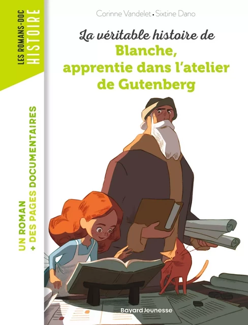 La véritable histoire de Blanche, apprentie dans l'atelier de Gutenberg - Corinne VANDELET - BAYARD JEUNESSE