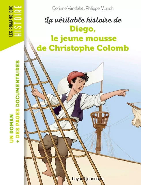 La véritable histoire de Diego, le jeune mousse de Christophe Colomb -  - BAYARD JEUNESSE