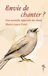 Envie de chanter ? - une nouvelle approche du chant