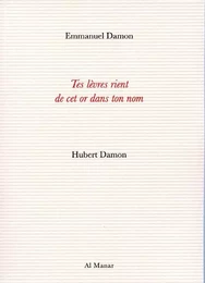 Tes lèvres rient de cet or dans ton nom