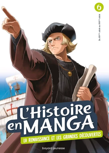 L'histoire en manga (tome 6). Le temps des conquêtes et la Renaissance -  - BAYARD JEUNESSE