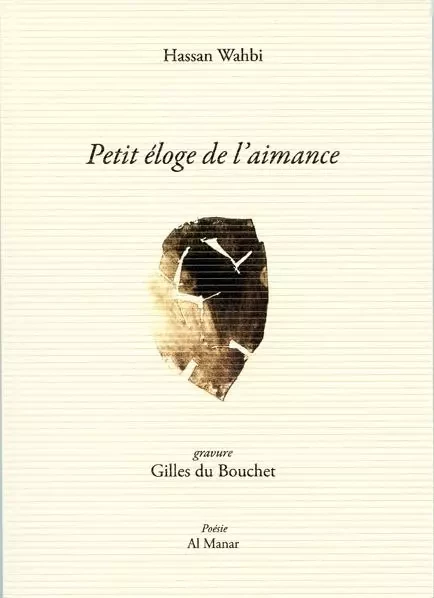 Petit éloge de l'aimance -  WAHBI Hassan, Gilles, illustrateur du BOUCHET - AL MANAR