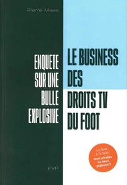 Le business des droits TV du foot. Enquête sur une bulle explosive