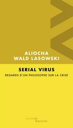 Sérial virus - regards d'un philosophe sur la crise