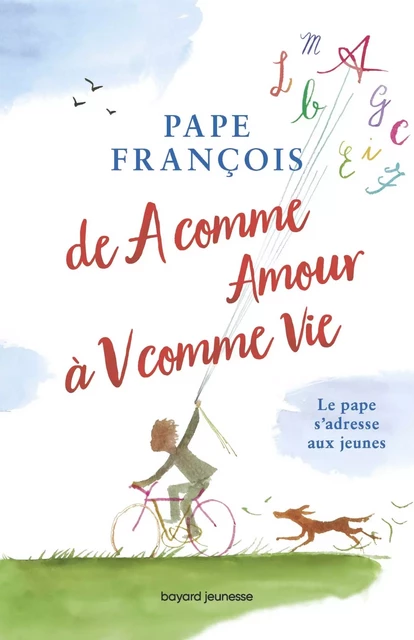 De A comme Amour à V comme Vie - Pape François - BAYARD SOLEIL