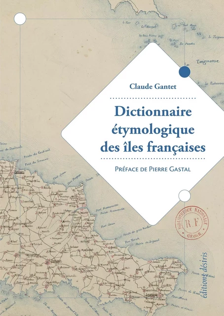 Dictionnaire étymologique des îles françaises -  - DESIRIS