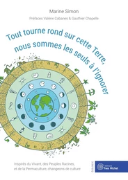 Tout tourne rond sur cette Terre, nous sommes les seuls à l'ignorer 