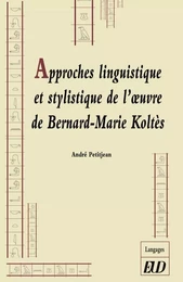 Approches linguistique et stylistique de l'ouvre de bernard-marie koltès