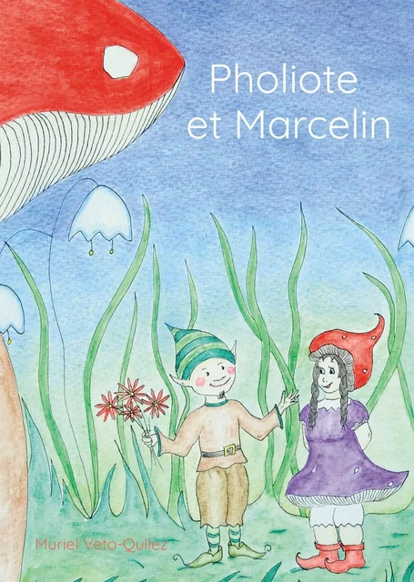  Pholiote et Marcelin - Muriel VETO-QUILEZ - BOOKELIS