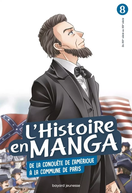 L'histoire en manga (T. 8) De la conquête de l'Amérique à la Commune de Paris -  - BAYARD JEUNESSE