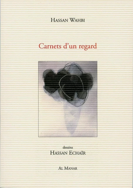 Carnets d'un regard - Hassan WAHBI - AL MANAR