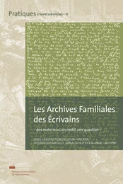 Les archives familiales des écrivains - des matériaux, un motif, une question