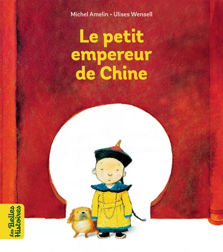 Le petit empereur de Chine - Michel Amelin - BAYARD JEUNESSE