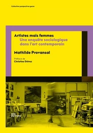 Artistes mais femmes - une enquête sociologique dans l'art contemporain