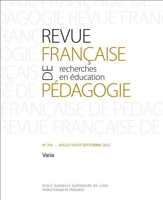 REVUE FRANCAISE DE PEDAGOGIE, N 216/2022. VARIA -  PONS XAVIER, DOUSSOT - ENS LYON