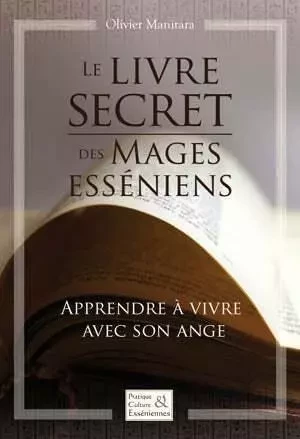 LE LIVRE SECRET DES MAGES ESSENIENS - Olivier Manitara - ESSENIA