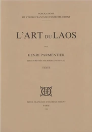 L'art du Laos (Vol. 1: texte - Vol. 2: Iconographie) [éd. revue et mise à jour par Madeleine Giteau]