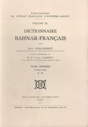 Dictionnaire bahnar-français (1ère partie). Tome 1: A-K, Tome 2: L-U