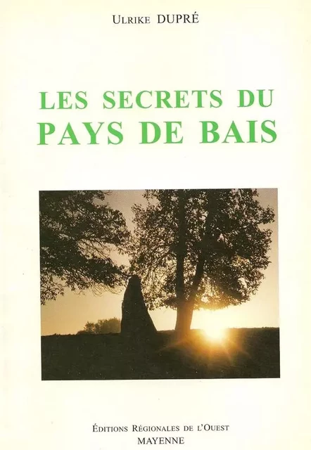 Les Secrets du Pays de Bais - Ulrike Dupré - FLOCH