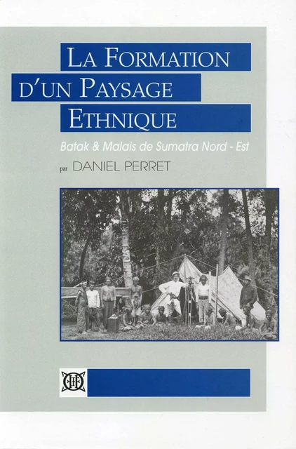 La formation d'un paysage ethnique - PERRET Daniel - EFEO