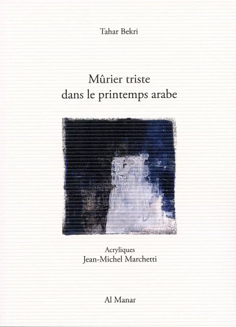 Mûrier triste dans le printemps arabe - BEKRI Tahar - AL MANAR