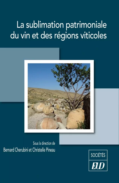 La sublimation patrimoniale du vin et des régions viticoles -  - PU DIJON