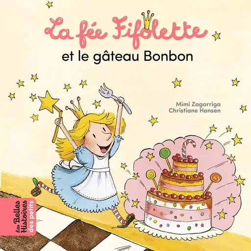 La fée Fifolette et le gâteau Bonbon - Mimi Zagarriga - BAYARD JEUNESSE