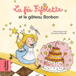 La fée Fifolette et le gâteau Bonbon