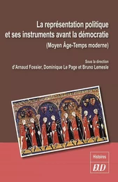 La représentation politique et ses instruments avant la démocratie