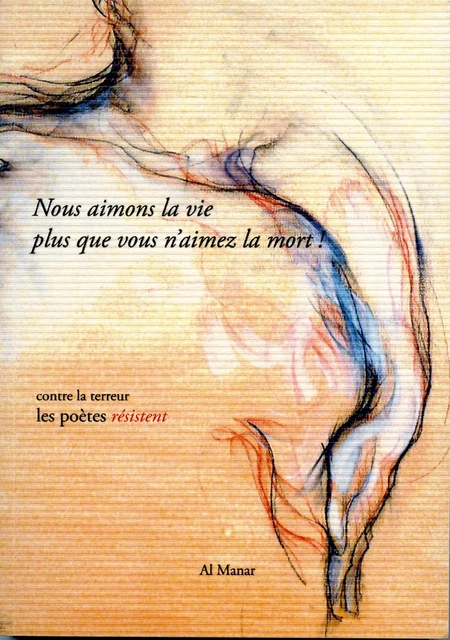 Nous aimons la vie plus que vous n'aimez la mort ! -  Collectif - AL MANAR