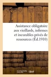 Assistance obligatoire aux vieillards, infirmes et incurables privés de ressources