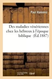 Des maladies vénériennes chez les hébreux à l'époque biblique