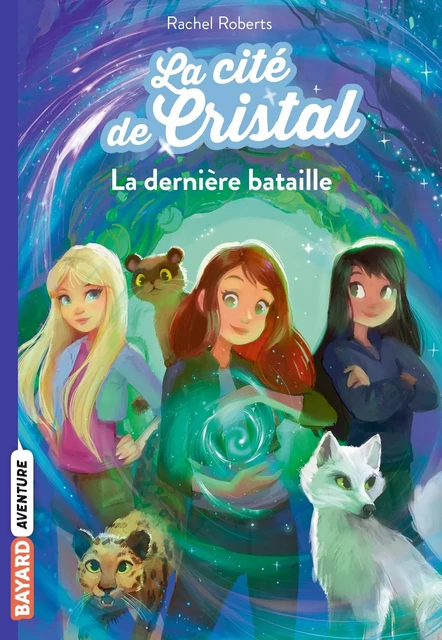 La cité de cristal, Tome 05 - Rachel Roberts - BAYARD JEUNESSE