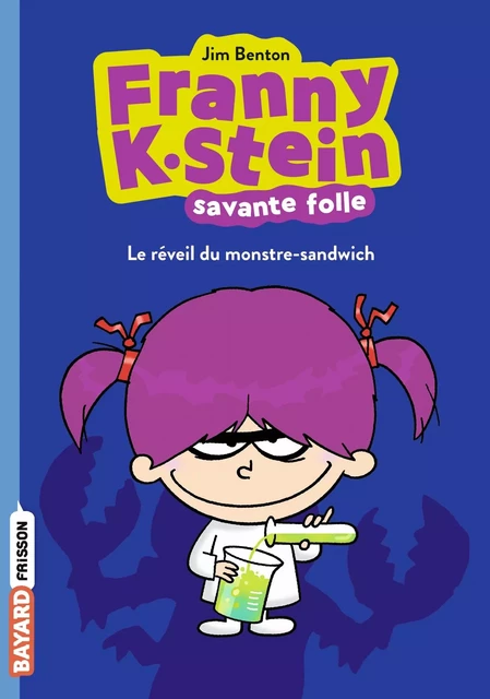 Franny K. Stein, savante folle, Tome 01 - Jim Benton - BAYARD JEUNESSE